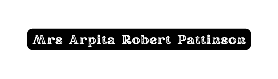 Mrs Arpita Robert Pattinson